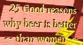 25 Good reasons why beer is better than women